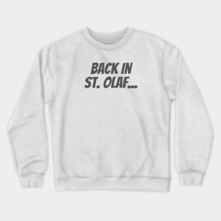 Back in St. Olaf Crewneck Sweatshirt